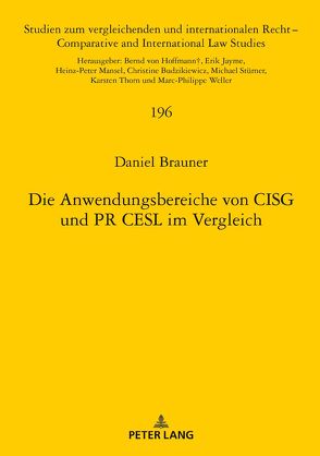 Die Anwendungsbereiche von CISG und PR CESL im Vergleich von Brauner,  Daniel