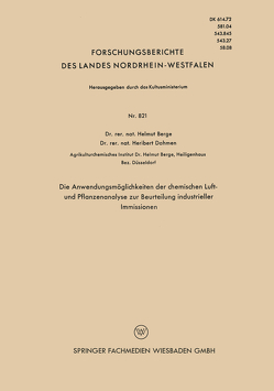 Die Anwendungsmöglichkeiten der chemischen Luft- und Pflanzenanalyse zur Beurteilung industrieller Immissionen von Berge,  Helmut