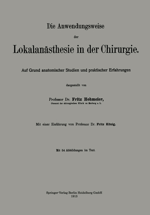 Die Anwendungsweise der Lokalanästhesie in der Chirurgie von Hohmeier,  Fritz