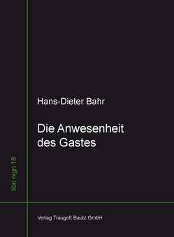 Die Anwesenheit des Gastes von Bahr,  Hans-Dieter