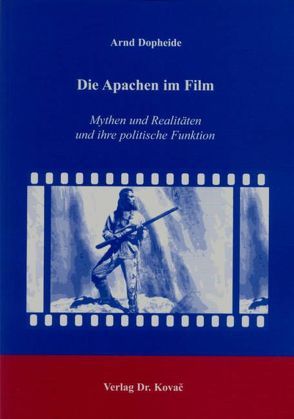 Die Apachen im Film von Dopheide,  Arnd