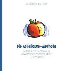 Die Apfelbaum-Methode von Fischer,  Eric, Splitt,  Marcus