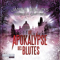 Die Apokalypse des Blutes von Brod,  Oliver, Cantrell,  Rebecca, Rollins,  James, Stöbe,  Norbert