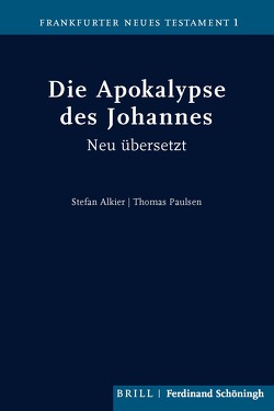 Die Apokalypse des Johannes von Alkier,  Stefan, Paulsen,  Thomas