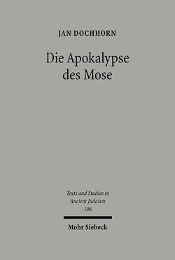 Die Apokalypse des Mose von Dochhorn,  Jan