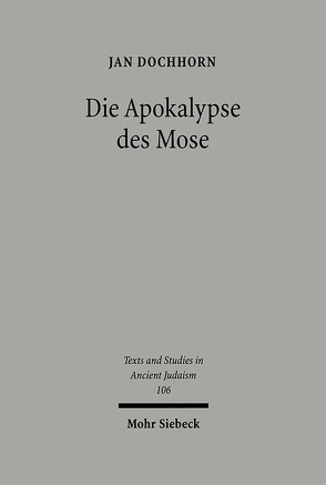 Die Apokalypse des Mose von Dochhorn,  Jan