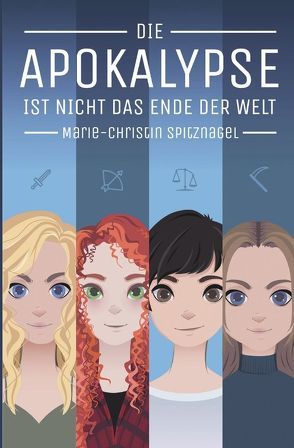 Die Apokalypse ist nicht das Ende der Welt von Spitznagel,  Marie-Christin