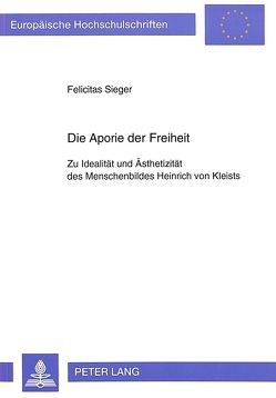 Die Aporie der Freiheit von Sieger,  Felicitas