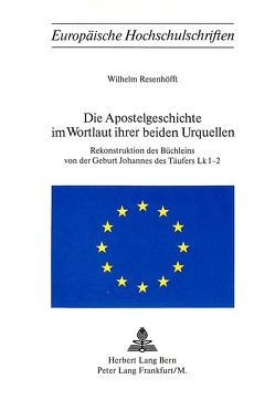 Die Apostelgeschichte im Wortlaut ihrer beiden Urquellen von Resenhoefft,  Wilhelm