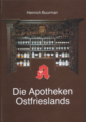 Die Apotheken Ostfrieslands von Buurman,  Heinrich