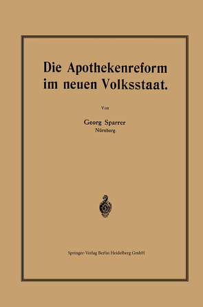 Die Apothekenreform im neuen Volksstaat von Sparrer,  Georg