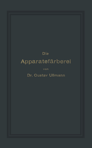 Die Apparatefärberei von Ullmann,  Gustav