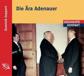 Die Ära Adenauer von Geppert,  Dominik