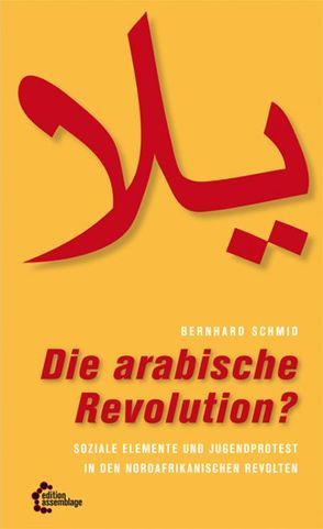 Die arabische Revolution? von Schmid,  Bernhard