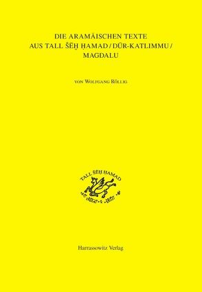 Die aramäischen Texte aus Tall Seh Hamad/Dur-Katlimmu/Magdalu von Röllig,  Wolfgang