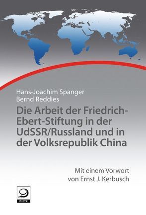 Die Arbeit der Friedrich-Ebert-Stiftung in der UdSSR/Russland und in der Volksrepublik China von Reddies,  Bernd, Spanger,  Hans-Joachim