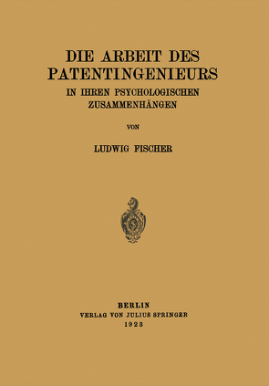 Die Arbeit des Patentingenieurs von Fischer,  Ludwig