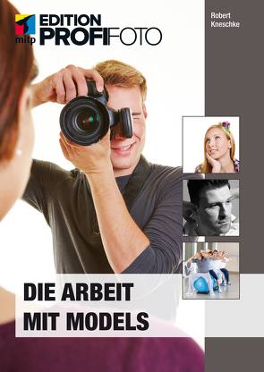 Die Arbeit mit Models von Kneschke,  Robert