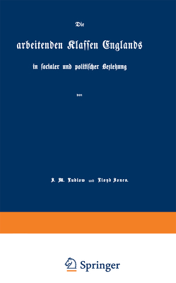 Die arbeitenden Klassen Englands von Holtzendorff,  NA, Jones,  NA, Ludlow,  NA