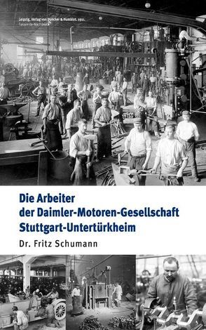 Die Arbeiter der Daimler-Motoren-Gesellschaft Stuttgart-Untertürkheim von Schumann,  Fritz