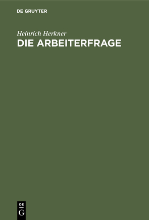 Die Arbeiterfrage von Herkner,  Heinrich