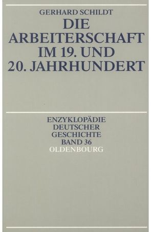 Die Arbeiterschaft im 19. und 20. Jahrhundert von Schildt,  Gerhard