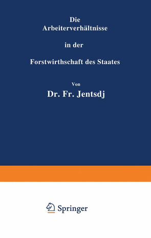 Die Arbeiterverhältnisse in der Forstwirthschaft des Staates von Jentsch,  Fr.