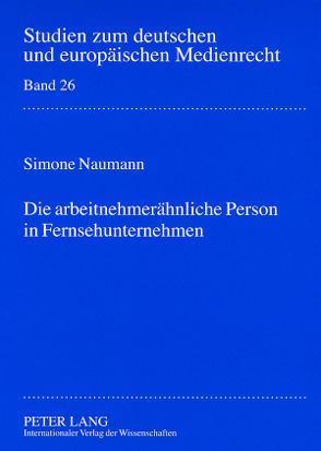 Die arbeitnehmerähnliche Person in Fernsehunternehmen von Naumann,  Simone