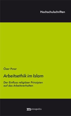 Die Arbeitsethik im Islam von Pinar,  Özer