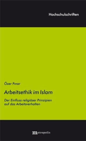 Die Arbeitsethik im Islam von Pinar,  Özer