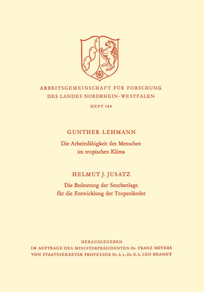 Die Arbeitsfähigkeit des Menschen im tropischen Klima. Die Bedeutung der Seuchenlage für die Entwicklung der Tropenländer von Lehmann,  Gunther