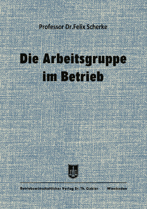 Die Arbeitsgruppe im Betrieb von Scherke,  Felix