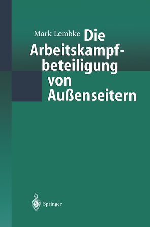 Die Arbeitskampfbeteiligung von Außenseitern von Lembke,  Mark