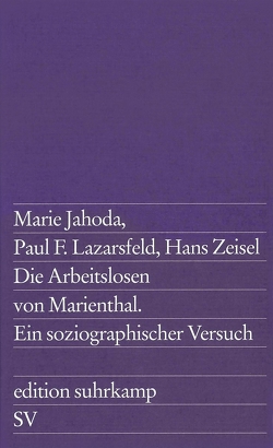 Die Arbeitslosen von Marienthal von Jahoda,  Marie, Lazarsfeld,  Paul F., Zeisel,  Hans