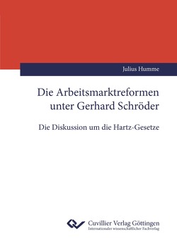 Die Arbeitsmarktreformen unter Gerhard Schröder von Humme,  Julius