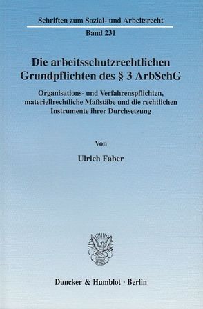 Die arbeitsschutzrechtlichen Grundpflichten des § 3 ArbSchG. von Faber,  Ulrich