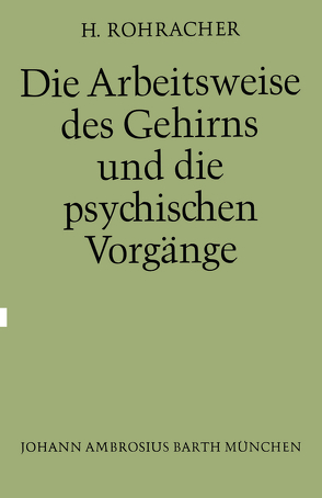 Die Arbeitsweise des Gehirns und Die Psychischen Vorgänge von Rohrracher,  H.