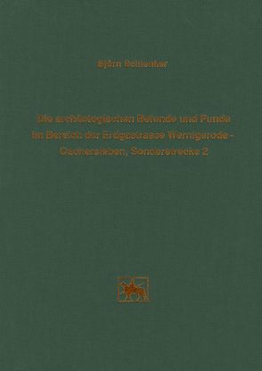 Die archäologischen Befunde und Funde im Bereich der Erdgastrasse Wernigerode-Oschersleben, Sonderstrecke 2 von Brabandt,  Johanna, Fröhlich,  Siegfried, Schlenker,  Björn