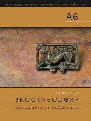 Die archäologischen Grabungen auf der Trasse der A6 von Abd El Karem,  Mona, Pils,  Thomas, Pucher,  Erich, Sauer,  Franz