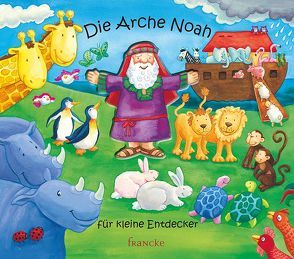 Die Arche Noah für kleine Entdecker von Arlt,  Kathrin