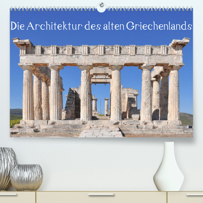 Die Architektur des alten Griechenlands (Premium, hochwertiger DIN A2 Wandkalender 2024, Kunstdruck in Hochglanz) von Gregoropoulos,  Mary