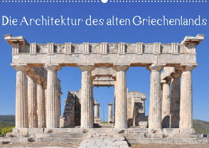 Die Architektur des alten Griechenlands (Wandkalender 2024 DIN A2 quer), CALVENDO Monatskalender von Gregoropoulos,  Mary