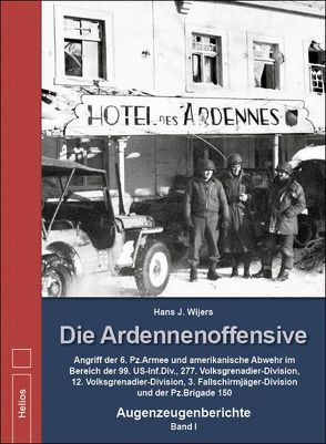 Die Ardennenoffensive – Band I von Wijers,  Hans J.