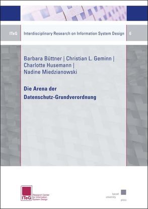 Die Arena der Datenschutz-Grundverordnung von Büttner ,  Barbara, Geminn ,  Christian L., Husemann,  Charlotte, Miedzianowski,  Nadine