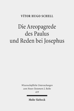 Die Areopagrede des Paulus und Reden bei Josephus von Schell,  Vitor Hugo