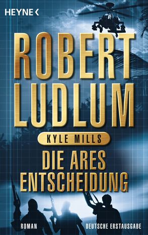 Die Ares-Entscheidung von Jakober,  Norbert, Ludlum,  Robert, Mills,  Kyle