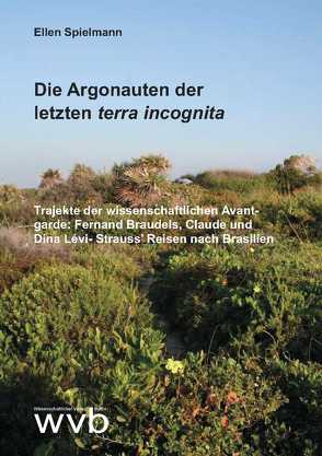 Die Argonauten der letzten terra incognita von Spielmann,  Ellen