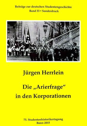 Die „Arierfrage“ in den Korporationen von Herrlein,  Jürgen, Sigler,  Sebastian