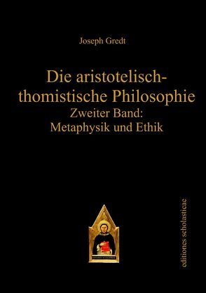 Die aristotelisch-thomistische Philosophie von Gredt,  Joseph