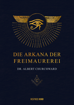 Die Arkana der Freimaurerei von Albert,  Churchward, Rudolph,  Helmar